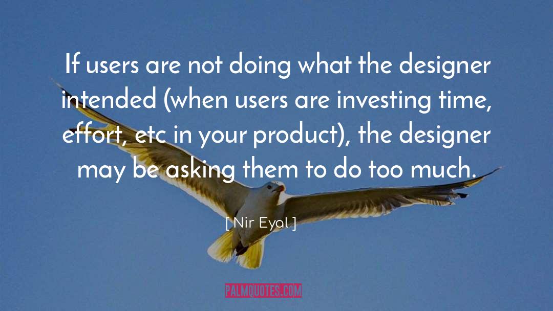 Nir Eyal Quotes: If users are not doing