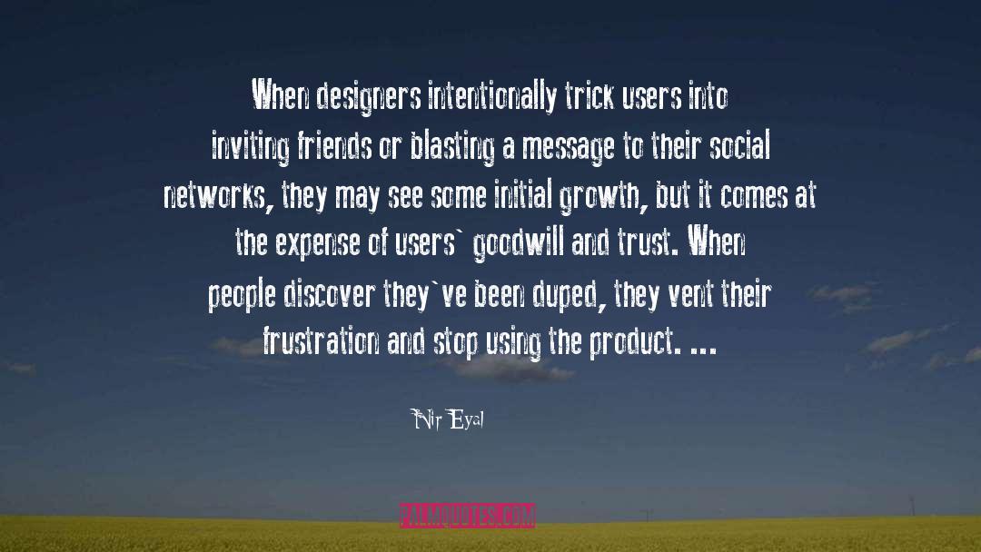 Nir Eyal Quotes: When designers intentionally trick users