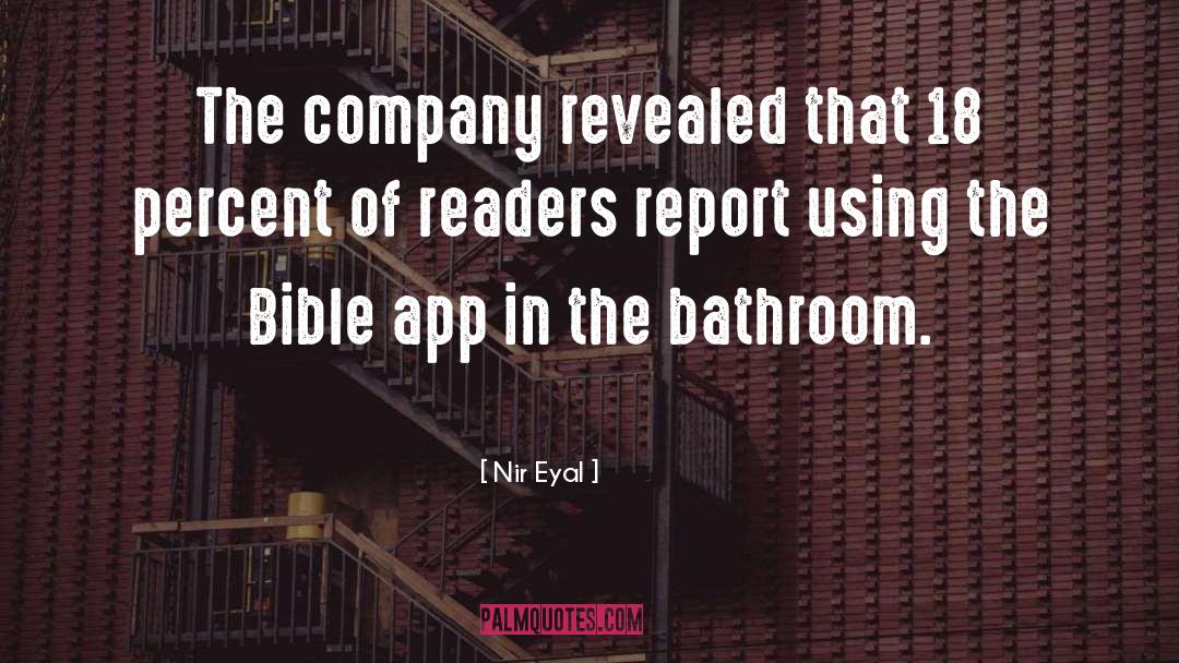 Nir Eyal Quotes: The company revealed that 18