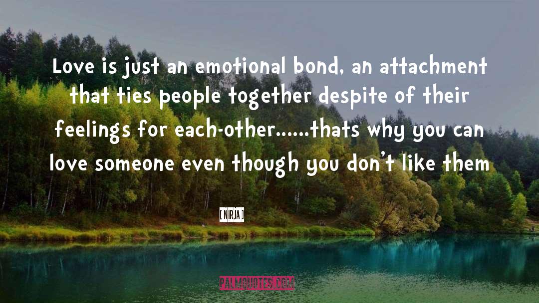 Nirja Quotes: Love is just an emotional