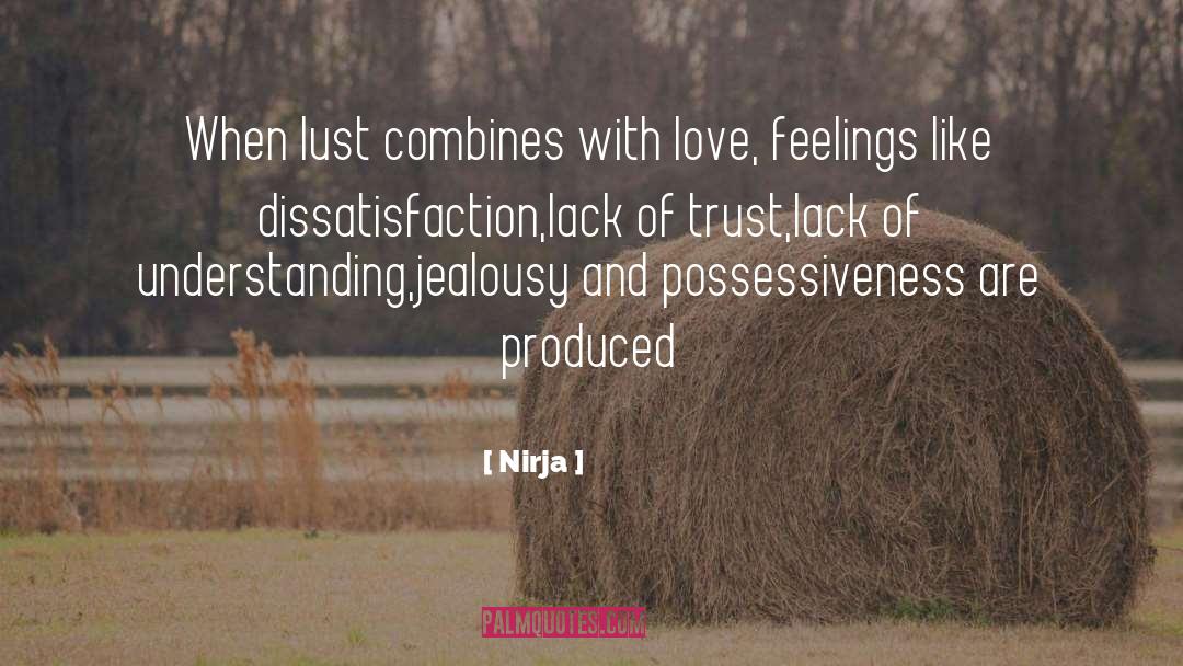 Nirja Quotes: When lust combines with love,