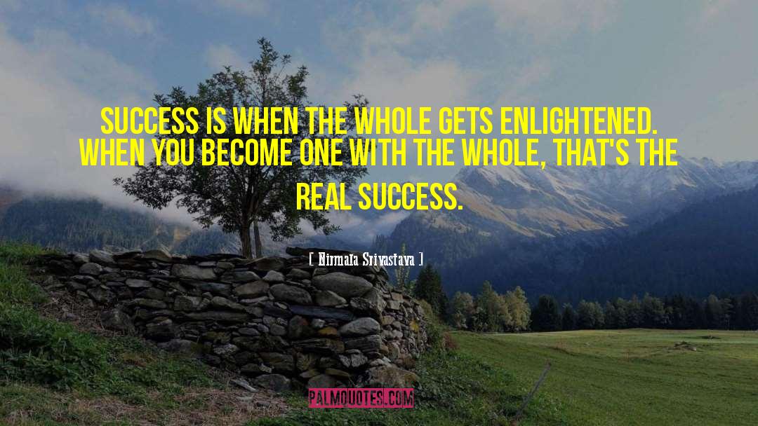 Nirmala Srivastava Quotes: Success is when the whole
