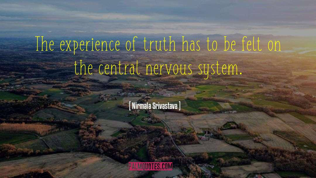 Nirmala Srivastava Quotes: The experience of truth has