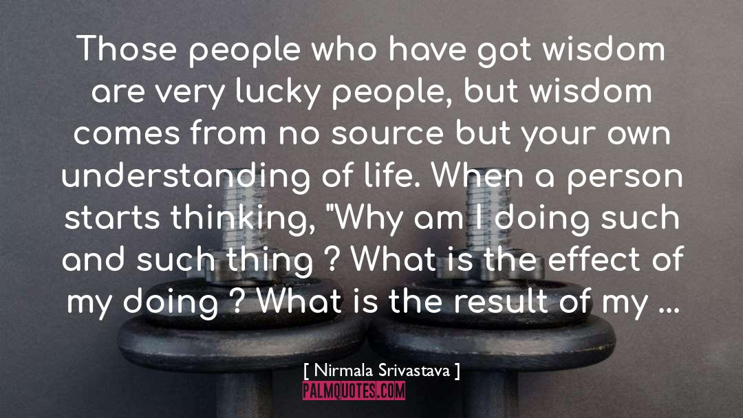 Nirmala Srivastava Quotes: Those people who have got