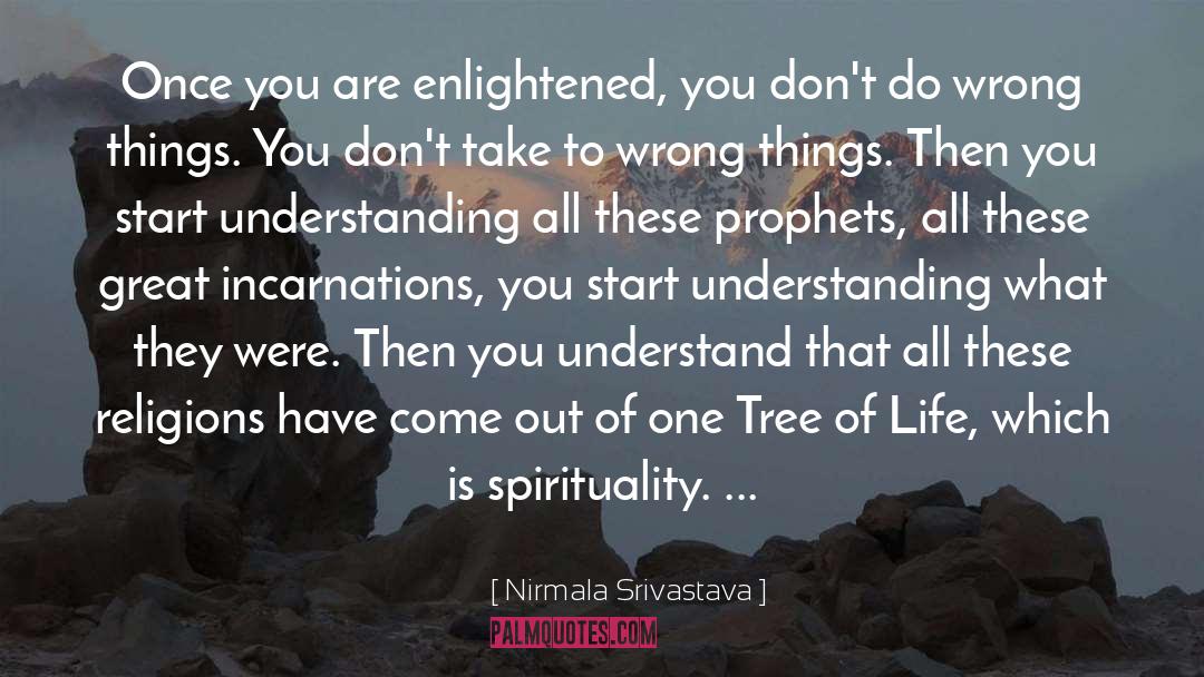 Nirmala Srivastava Quotes: Once you are enlightened, you