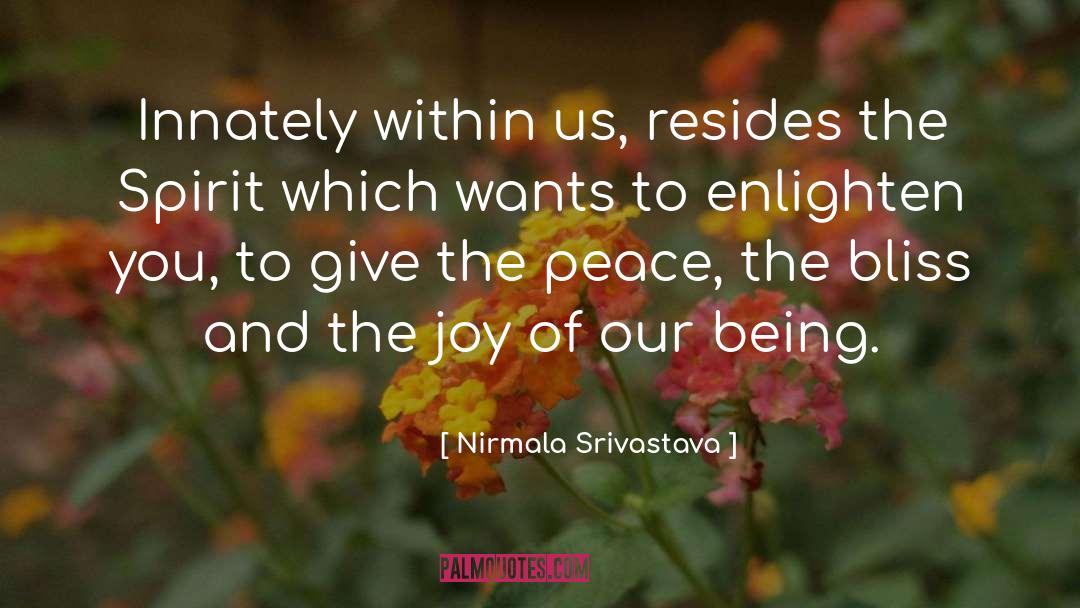 Nirmala Srivastava Quotes: Innately within us, resides the