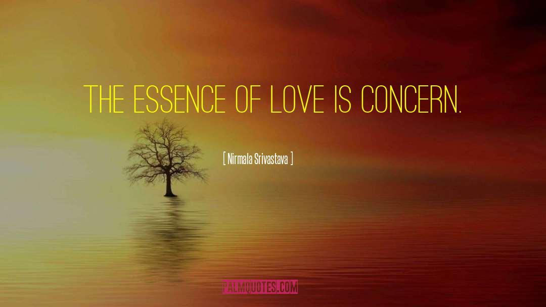 Nirmala Srivastava Quotes: The essence of love is