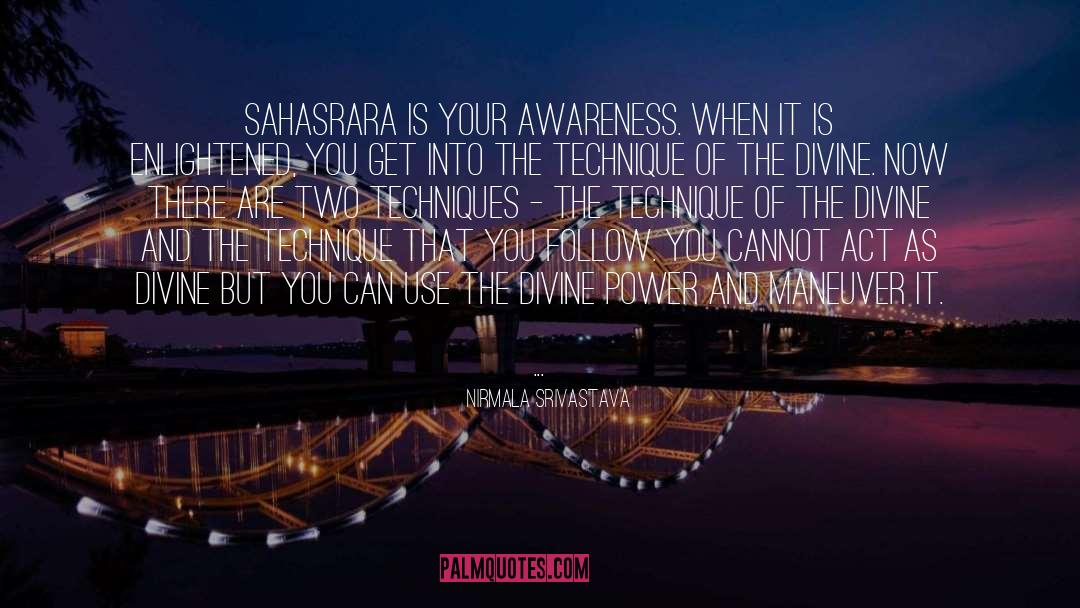 Nirmala Srivastava Quotes: Sahasrara is your awareness. When