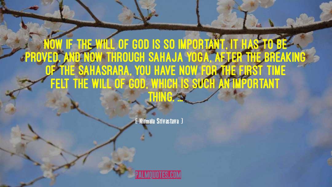 Nirmala Srivastava Quotes: Now if the will of
