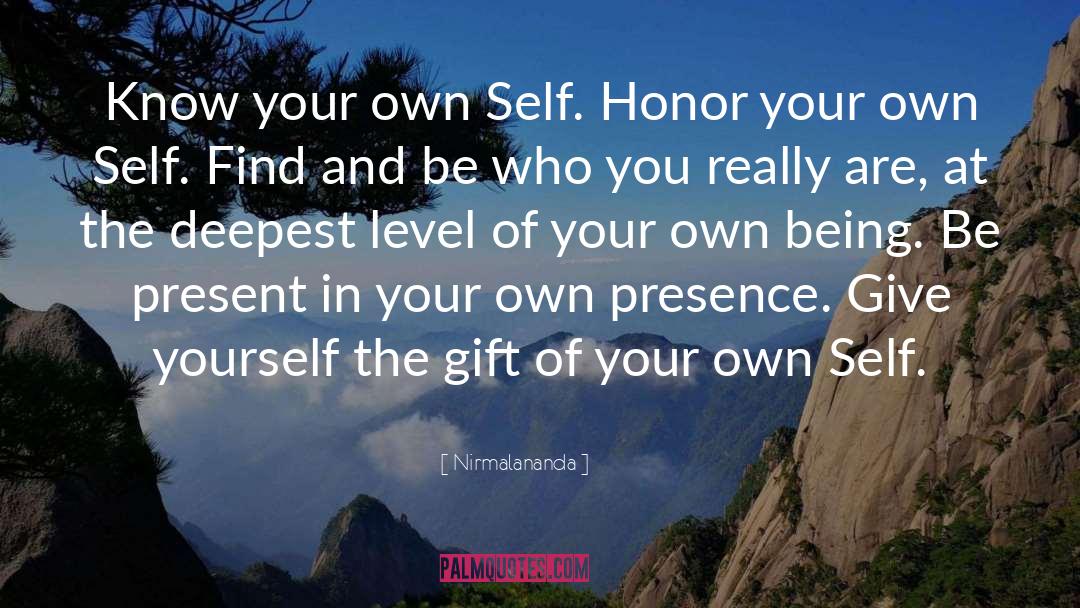 Nirmalananda Quotes: Know your own Self. Honor