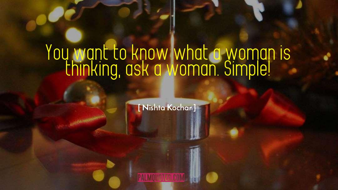 Nishta Kochar Quotes: You want to know what