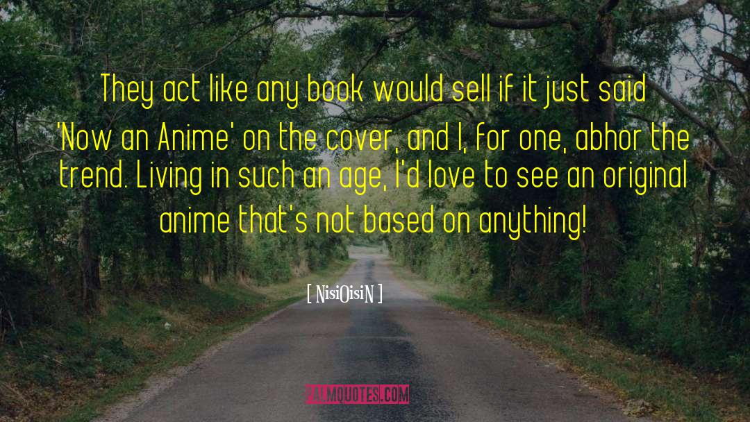 NisiOisiN Quotes: They act like any book
