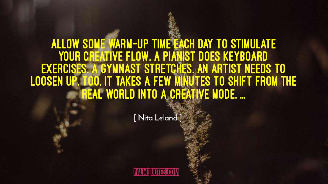Nita Leland Quotes: Allow some warm-up time each