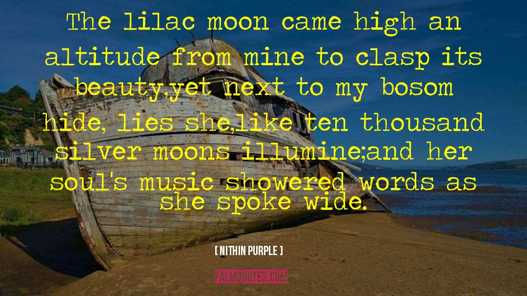 Nithin Purple Quotes: The lilac moon came high