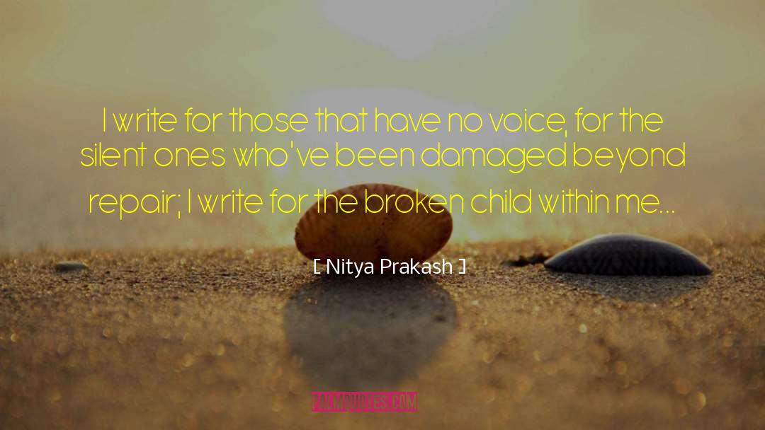 Nitya Prakash Quotes: I write for those that