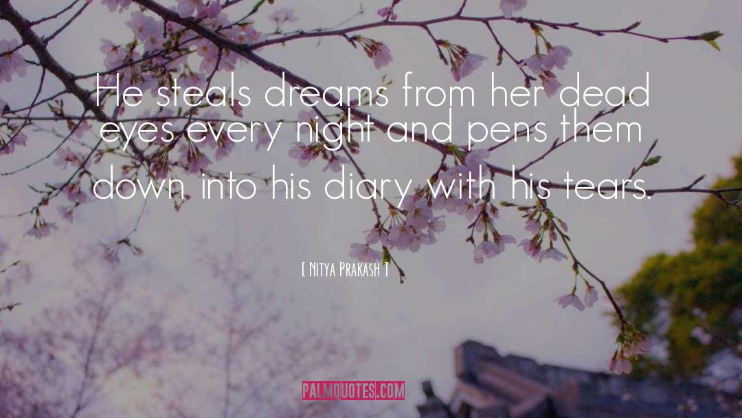 Nitya Prakash Quotes: He steals dreams from her