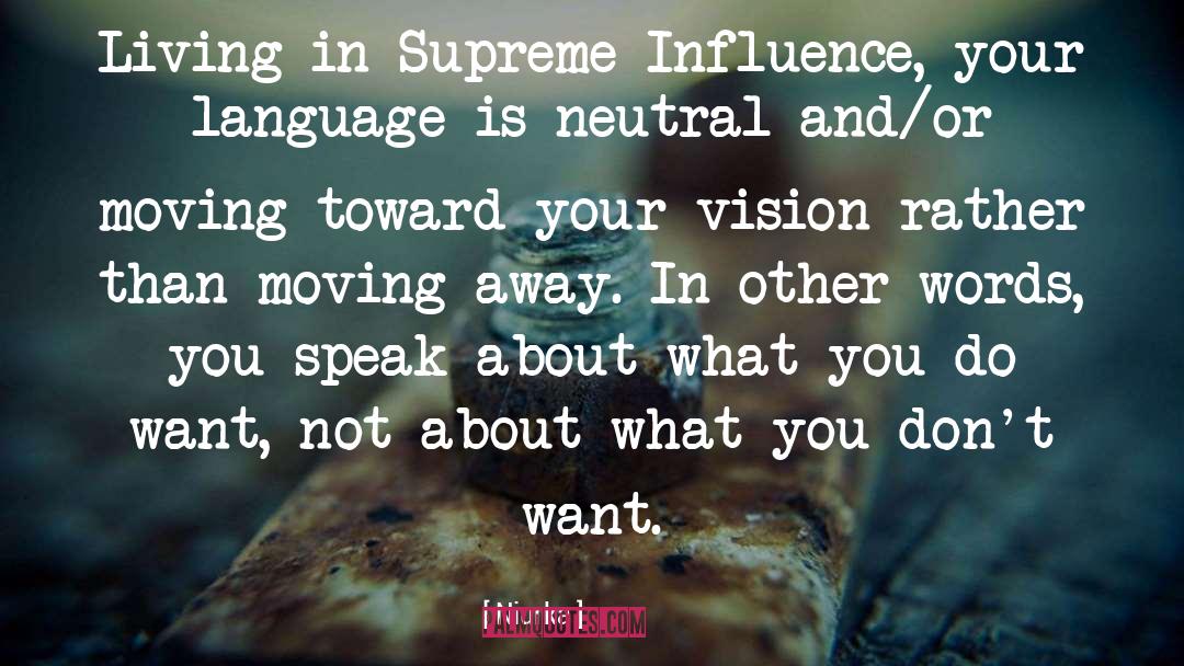 Niurka Quotes: Living in Supreme Influence, your