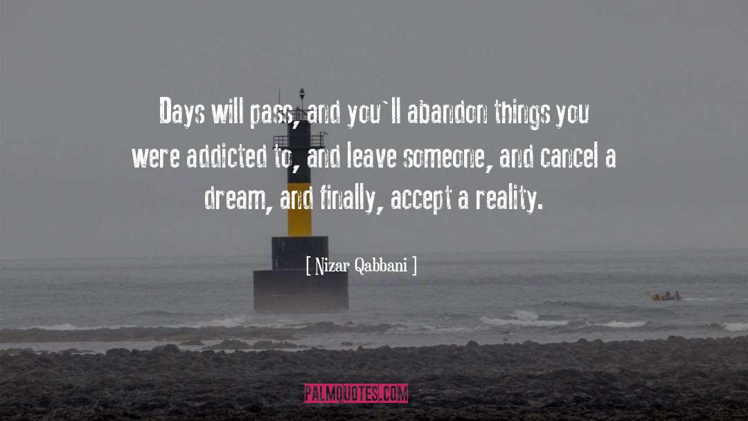 Nizar Qabbani Quotes: Days will pass, and you'll