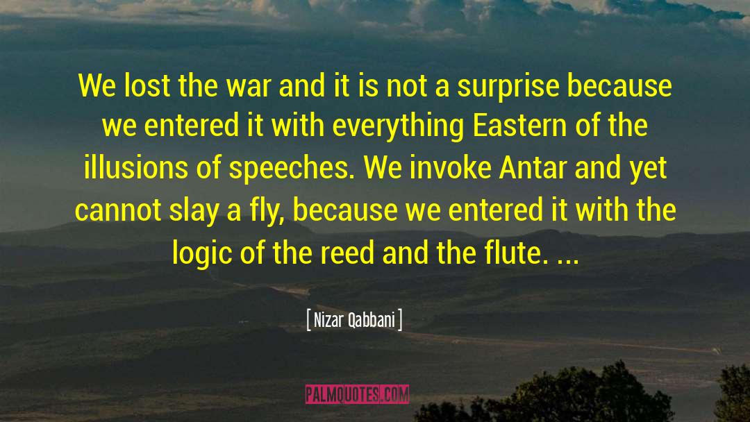 Nizar Qabbani Quotes: We lost the war and