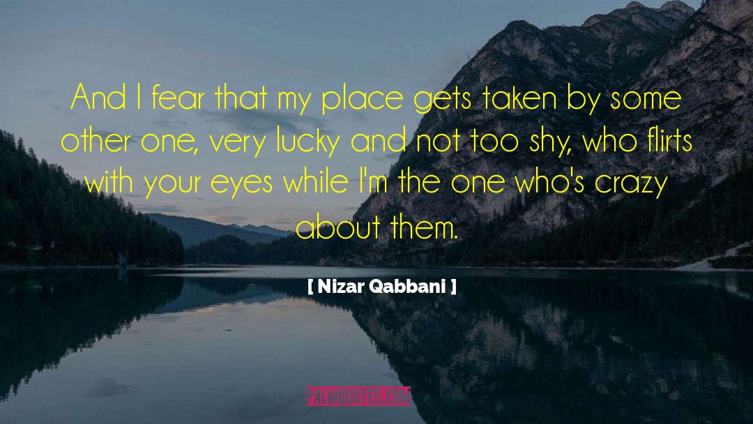 Nizar Qabbani Quotes: And I fear that my