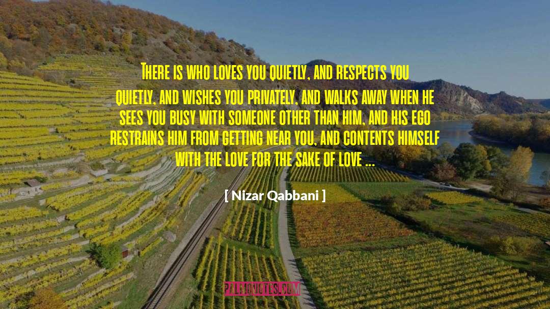 Nizar Qabbani Quotes: There is who loves you