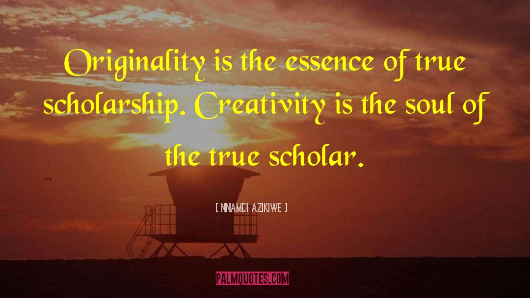 Nnamdi Azikiwe Quotes: Originality is the essence of