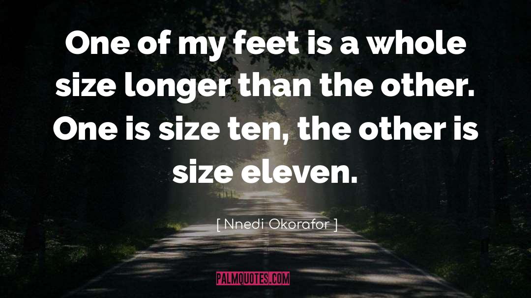 Nnedi Okorafor Quotes: One of my feet is
