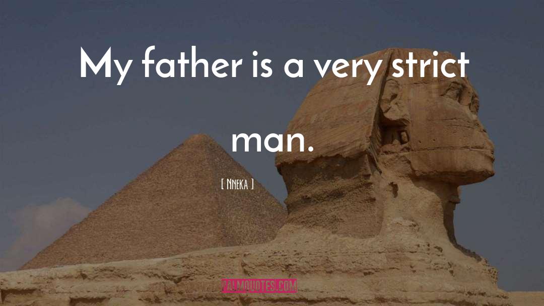 Nneka Quotes: My father is a very
