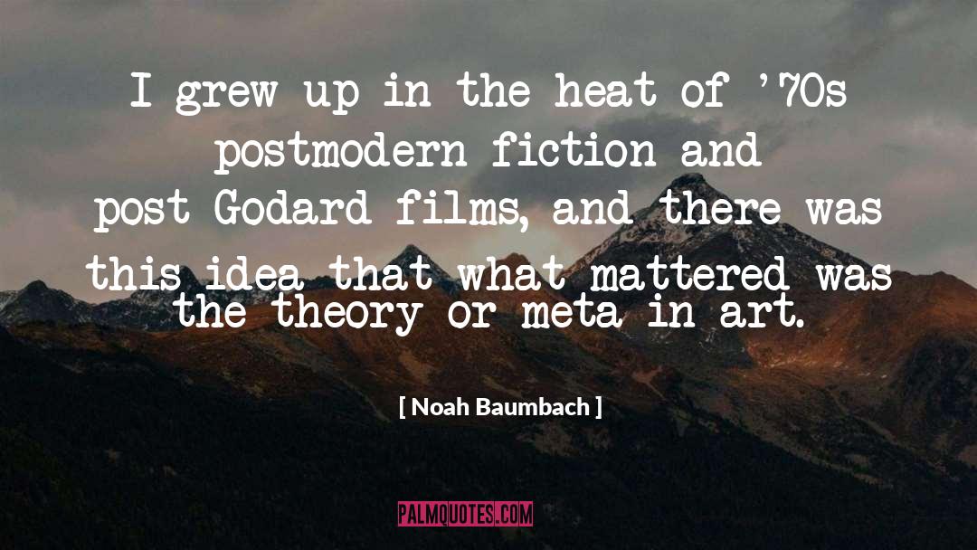 Noah Baumbach Quotes: I grew up in the