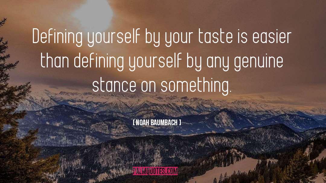 Noah Baumbach Quotes: Defining yourself by your taste