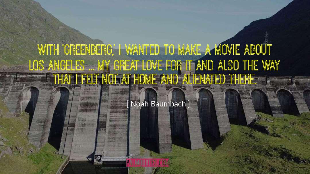 Noah Baumbach Quotes: With 'Greenberg,' I wanted to