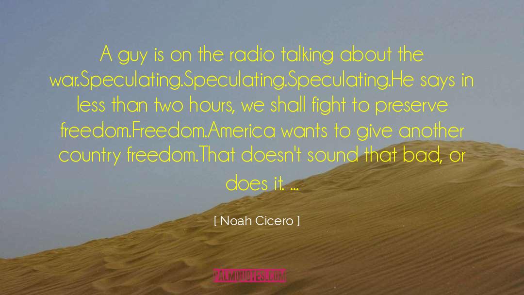 Noah Cicero Quotes: A guy is on the