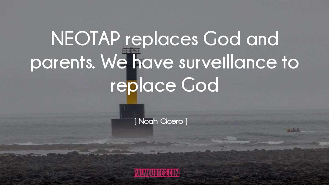 Noah Cicero Quotes: NEOTAP replaces God and parents.