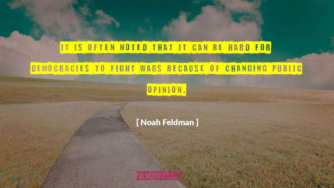 Noah Feldman Quotes: It is often noted that