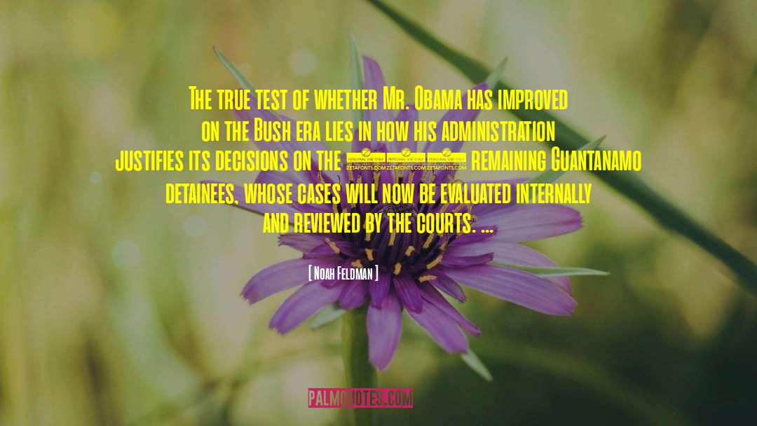 Noah Feldman Quotes: The true test of whether