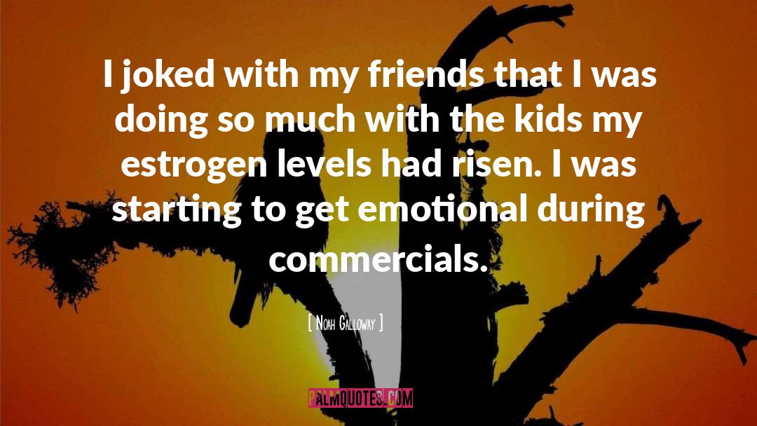 Noah Galloway Quotes: I joked with my friends