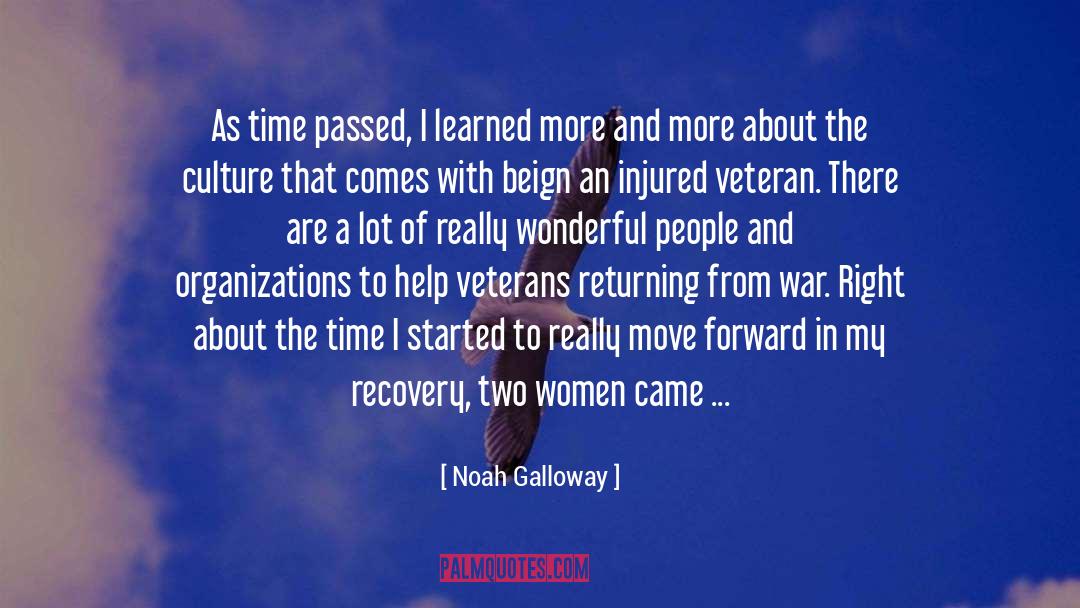 Noah Galloway Quotes: As time passed, I learned
