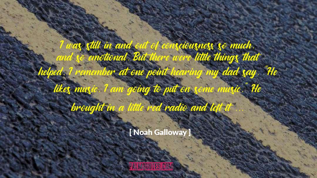 Noah Galloway Quotes: I was still in and
