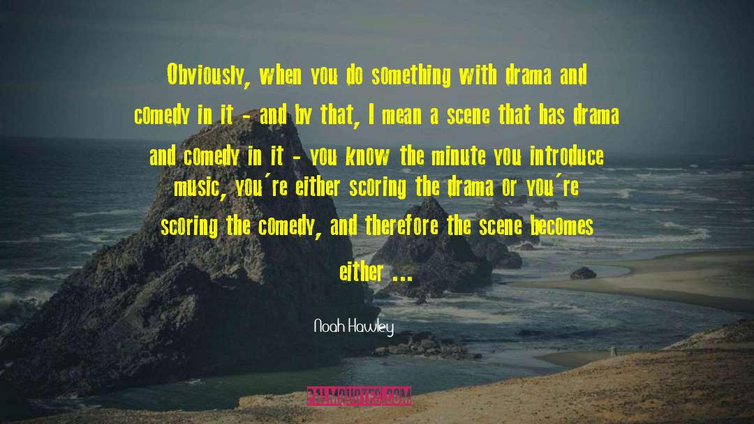 Noah Hawley Quotes: Obviously, when you do something