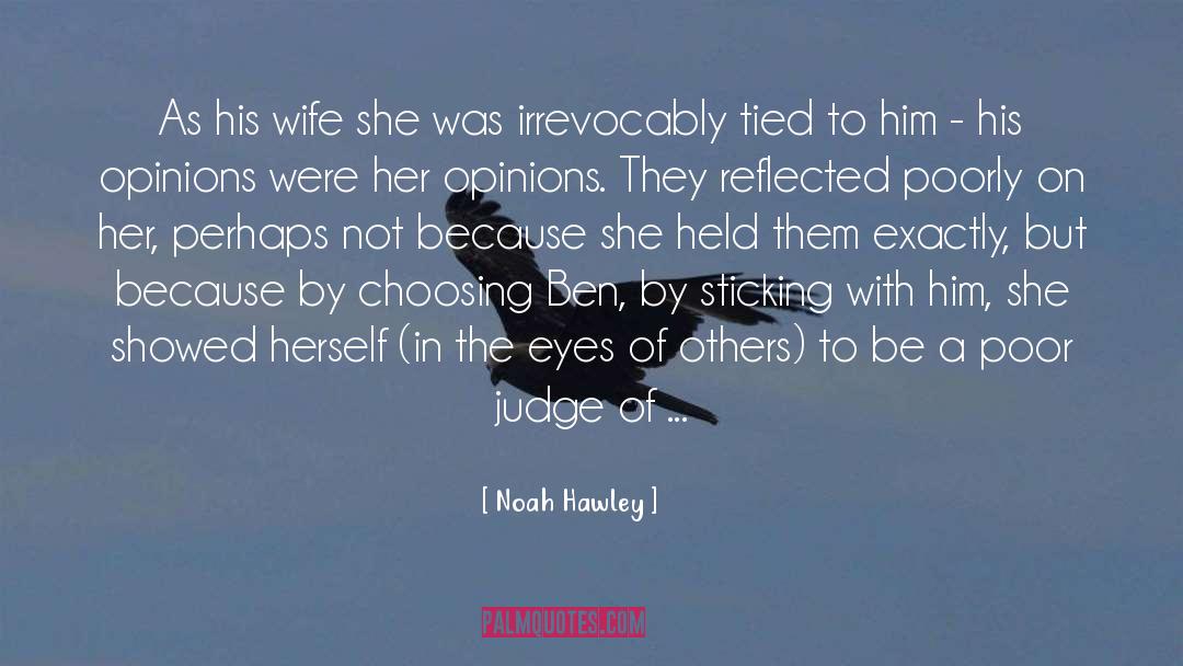 Noah Hawley Quotes: As his wife she was