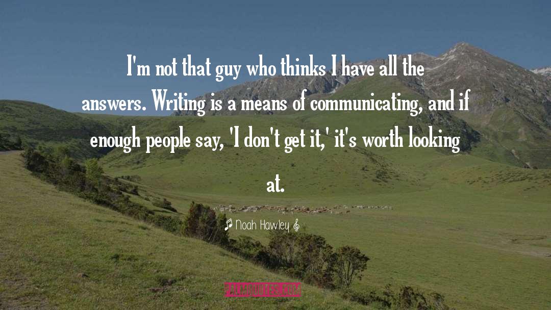 Noah Hawley Quotes: I'm not that guy who