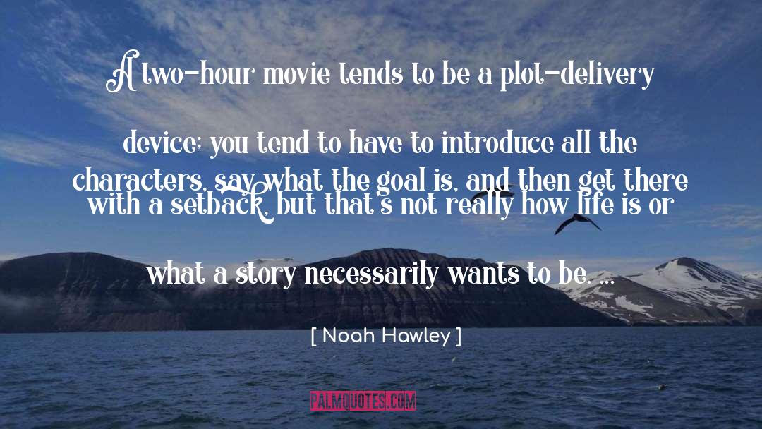Noah Hawley Quotes: A two-hour movie tends to
