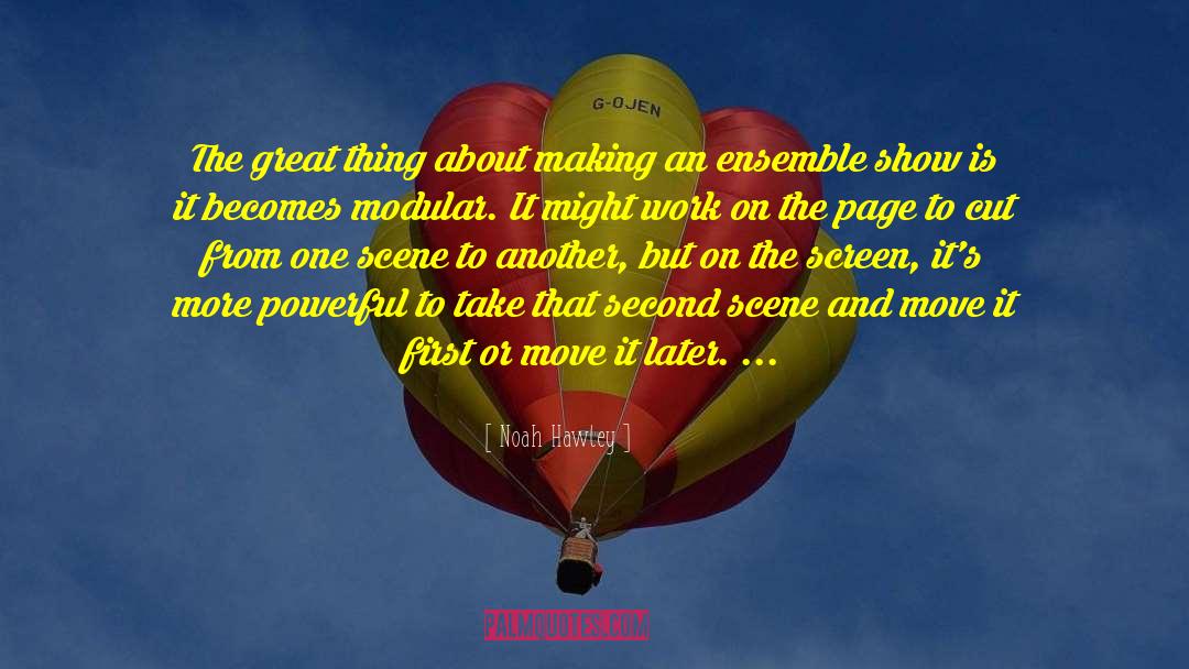Noah Hawley Quotes: The great thing about making