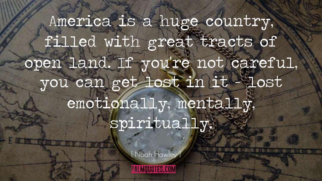 Noah Hawley Quotes: America is a huge country,