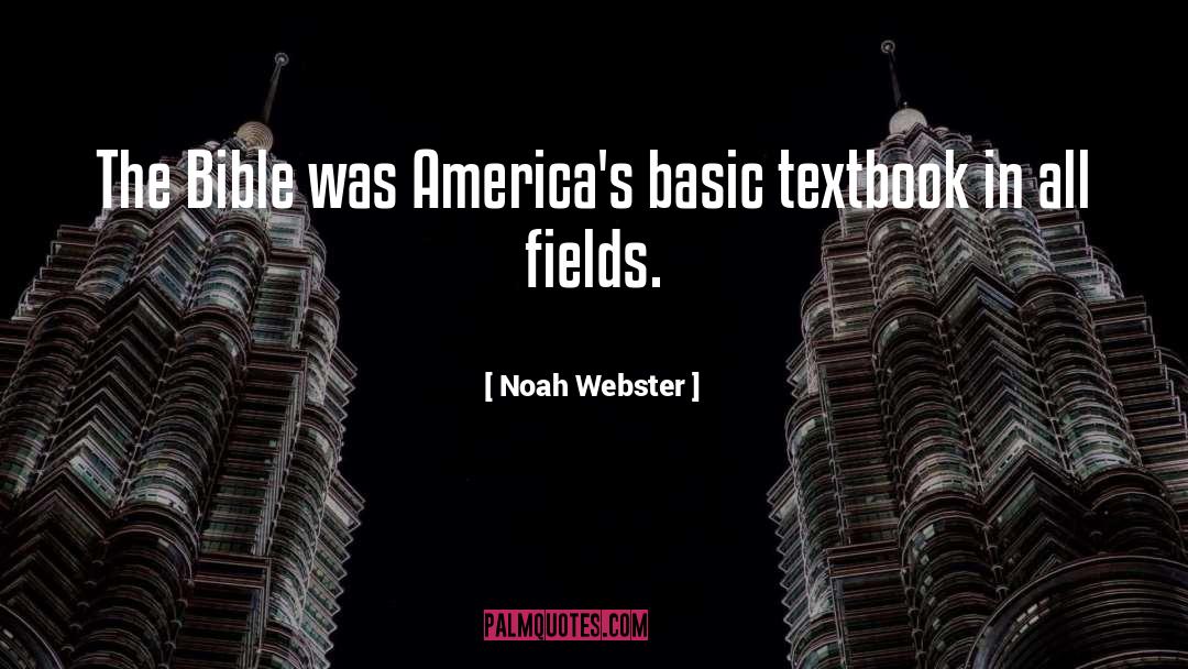 Noah Webster Quotes: The Bible was America's basic