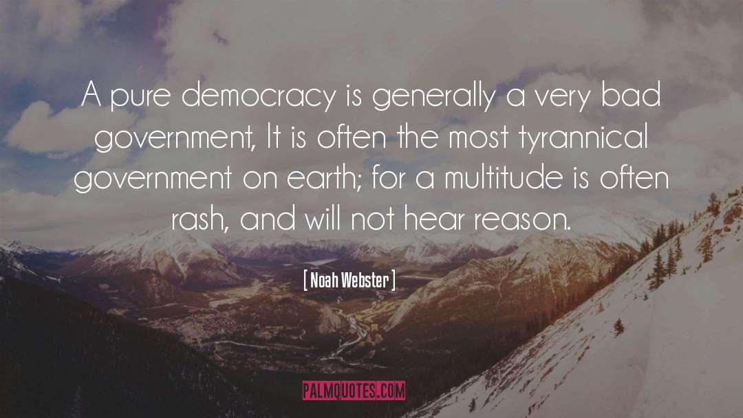 Noah Webster Quotes: A pure democracy is generally