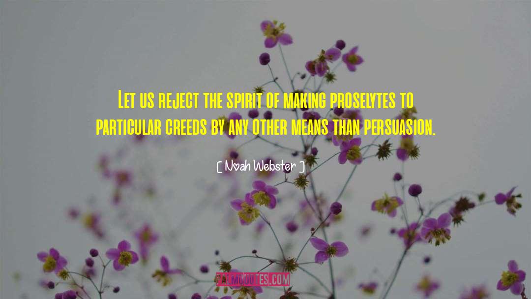 Noah Webster Quotes: Let us reject the spirit