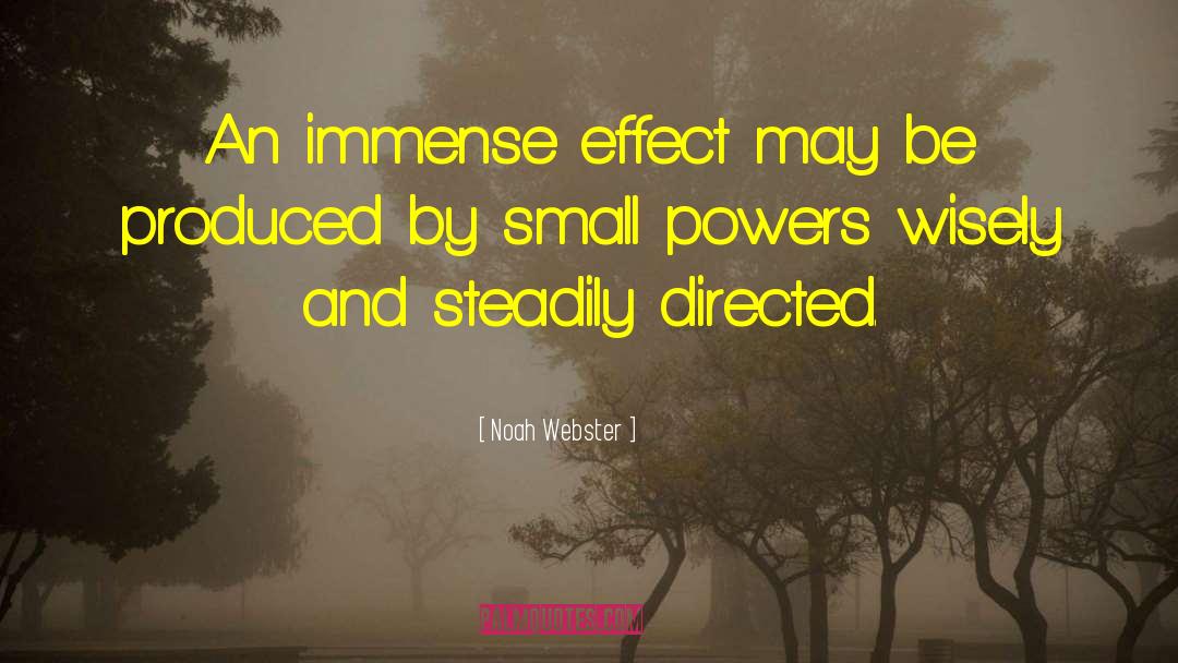 Noah Webster Quotes: An immense effect may be