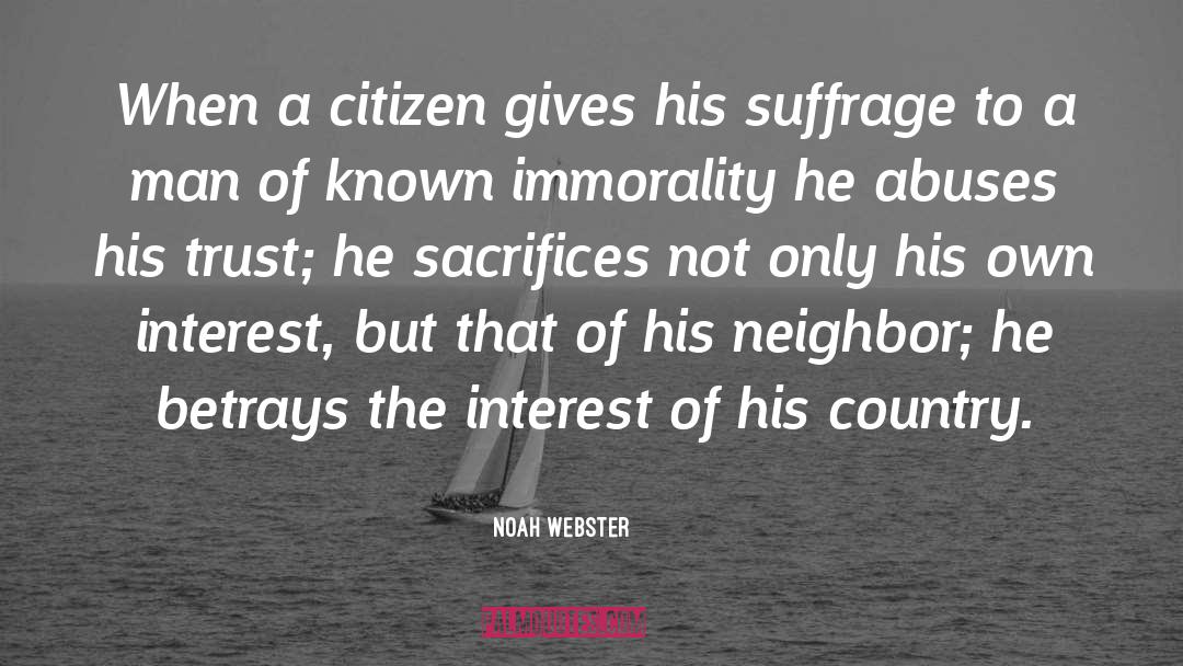Noah Webster Quotes: When a citizen gives his