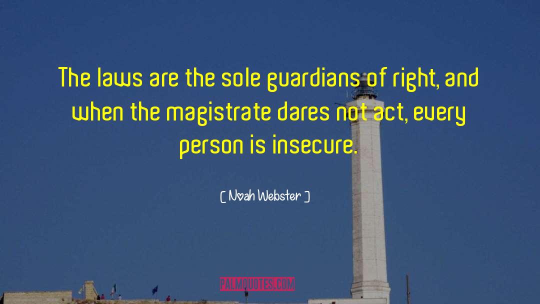 Noah Webster Quotes: The laws are the sole